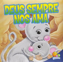 Deus está conosco! Deus sempre nos ama