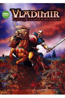 Vladimir - O Príncipe Cristão Da Rússia