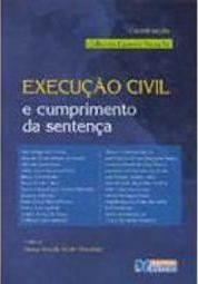 Execução Civil: e Cumprimento da Sentença