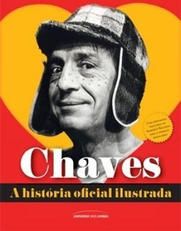 CHAVES A HISTORIA OFICIAL ILUSTRADA