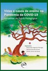 Vidas e casos de ensino na pandemia da Covid-19: narrativas da práxis pedagógica
