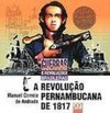A Revolução Pernambucana de 1817