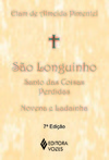 São Longuinho: santo das coisas perdidas - Novena e ladainha