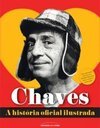CHAVES A HISTORIA OFICIAL ILUSTRADA