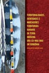 Territorialidades, identidades e marcadores territoriais kawahib da terra indígena uru-eu-wau-wau em Rondônia