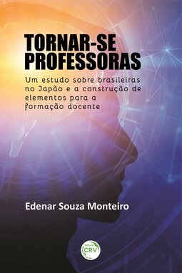 Tornar-se professoras: um estudo sobre brasileiras no Japão e a construção de elementos para a formação docente