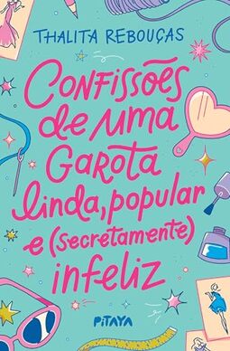 Confissões de uma garota linda, popular e (secretamente) infeliz – Nova edição