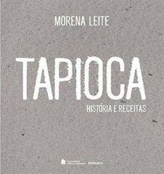 TAPIOCA - HISTORIAS E RECEITAS