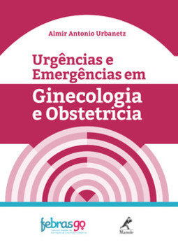 Urgências e emergências em ginecologia e obstetrícia