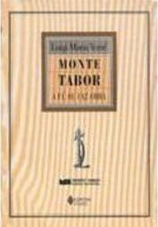 Monte Tabor: a Fé Se Faz Obra