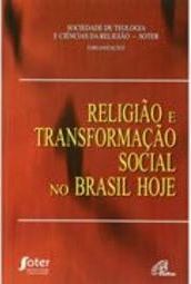 Religião e Transformação Social no Brasil Hoje