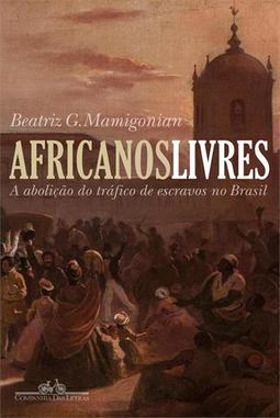 AFRICANOS LIVRES: A ABOLIÇAO DO TRAFICO DE...BRASIL