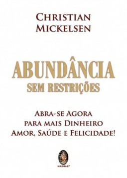 Abundância sem restrições: abra-se agora para mais dinheiro, amor, saúde e felicidade!
