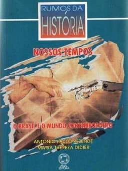 Rumos da História: Novos Tempos: o Brasil... - 2 grau