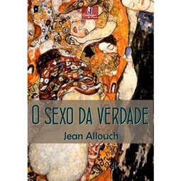 O sexo da verdade: erotologia analítica II