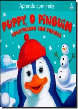 Aprenda Com Imas - Puppy O Pinguim : Construindo Com Formas