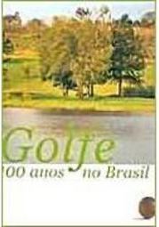 Golfe 100 Anos No Brasil