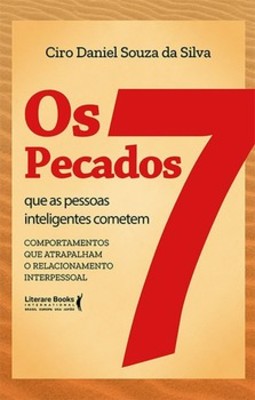 Os 7 pecados que as pessoas inteligentes cometem: comportamentos que atrapalham o relacionamento interpessoal