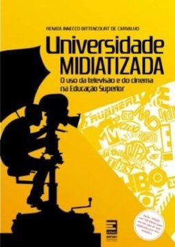 Universidade Midiatizada: o Uso da Televisão e do Cinema na...