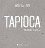 TAPIOCA - HISTORIAS E RECEITAS