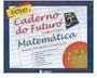 Novo Caderno do Futuro: Matemática: 3ª Série - Ens. Fundam.