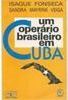 Operario Brasileiro em Cuba, Um
