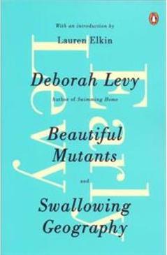 EARLY LEVY: BEAUTIFUL MUTANTS AND...GEOGRAPHY