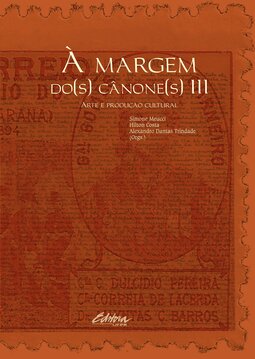 À margem do(s) canone(s) III: arte e produção cultural