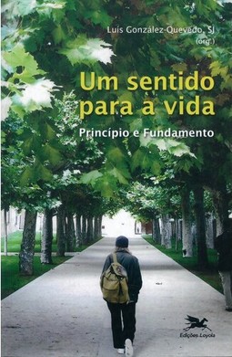 Um sentido para a vida - Princípio e Fundamento