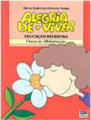 Alegria de Viver: Educação Religiosa - Classe de Alfabetização