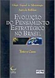 Evolução do Pensamento Estratégico no Brasil: Texto e Casos