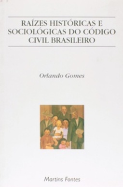 Raizes Historicas E Sociologicas Do Codigo Civil Brasileiro