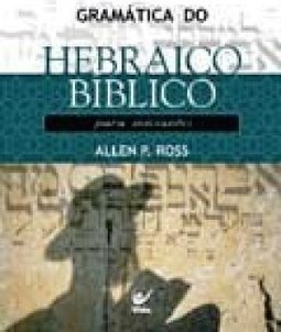 Gramática do Hebraico Bíblico: para Iniciantes