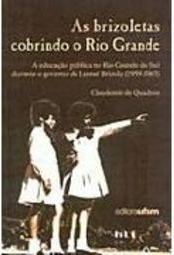 As Brizoletas Cobrindo o Rio Grande