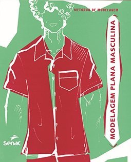 Modelagem Plana Masculina: Métodos de Modelagem