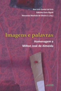 Imagens e palavras: homenagem a Milton José de Almeida