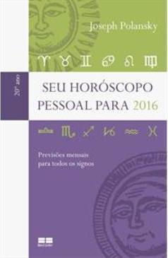 SEU HOROSCOPO PESSOAL PARA 2016: PREVISO... OS SIGNOS