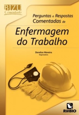 Perguntas e respostas comentadas de enfermagem do trabalho