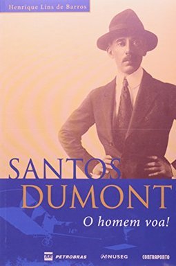 Santos Dumont: o Homem Voa!