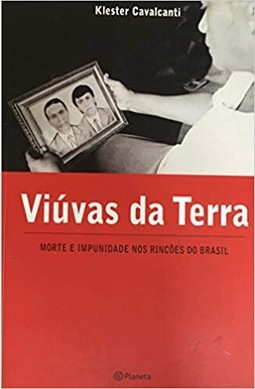Viuvas Da Terra Morte E Impunidade Nos Rincoes