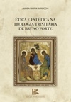 Ética e Estética na Teologia Trinitária de Bruno Forte