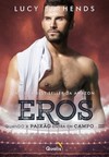 Eros: quando a paixão entra em campo
