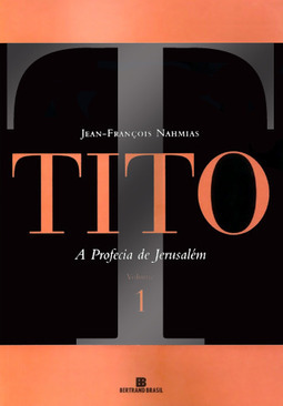 Tito: a Profecia de Jerusalém - vol. 1