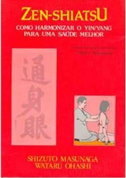 Zen-Shiatsu: como Harmonizar o Yin/ Yang para Saúde Melhor
