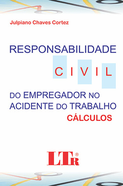 Responsabilidade civil do empregador no acidente do trabalho: Cálculos