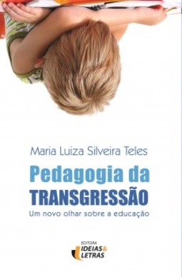 Pedagogia da transgressão: um novo olhar sobre a educação