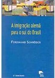 A Imigração Alemã para o Sul do Brasil