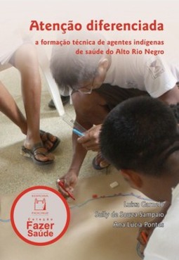 Atenção diferenciada: a formação técnica de agentes indígenas de saúde do Alto Rio Negro