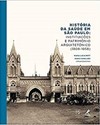 História da saúde em São Paulo: instituições e patrimônio arquitetônico