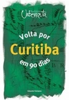 Volta por Curitiba em 90 dias
